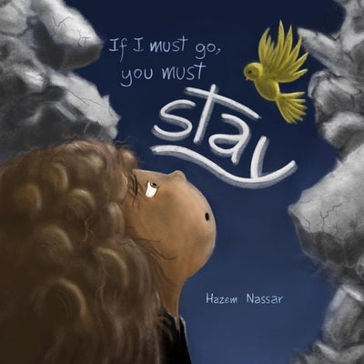 If I must go, you must stay by Ibrahim, Umm Marwan