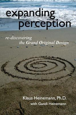 expanding perception: re-discovering the Grand Original Design by Heinemann, Gundi