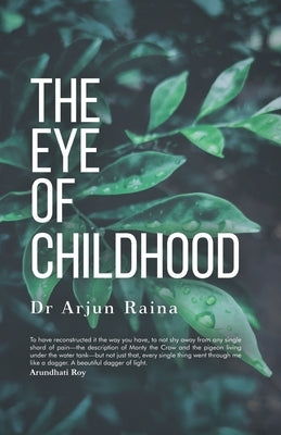 The Eye of Childhood by Raina, Arjun