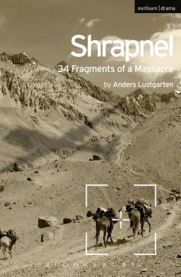Shrapnel: 34 Fragments of a Massacre by Lustgarten, Anders