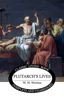 Plutarch's Lives by Weston, W. H.