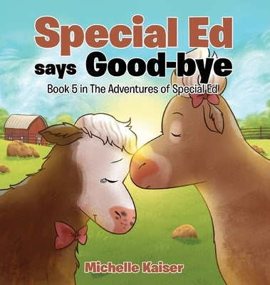 Special Ed says Good-bye: Book 5 in the Adventures of Special Ed by Kaiser, Michelle