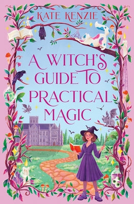 A Witch's Guide to Practical Magic by Kenzie, Kate
