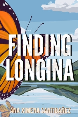 Finding Longina by Santibañez, Ana Ximena