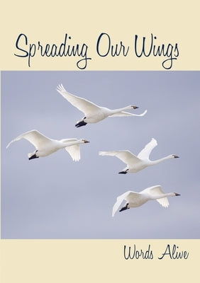 Spreading Our Wings, anthology two by Words Alive