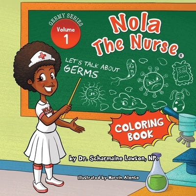 Nola The Nurse: Let's Talk About Germs Vol1. 1 Coloring Book by Lawson, Scharmaine