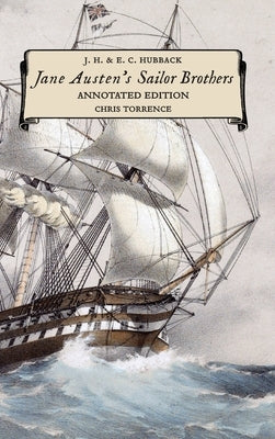 Jane Austen's Sailor Brothers: Annotated Edition by Torrence, Chris