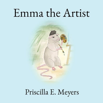 Emma the Artist by Meyers, Priscilla E.
