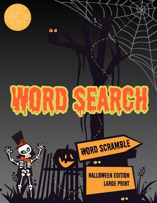 Word Search: Halloween Holiday Edition Puzzle Game Activity Book With Word Scramble Large Print Size Haunting Scary Ghoul Theme Des by Group, Spooky Brainy