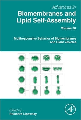 Multiresponsive Behavior of Biomembranes and Giant Vesicles: Volume 30 by Lipowsky, Reinhard