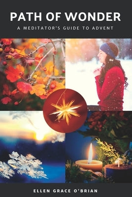 Path of Wonder: A Meditator's Guide to Advent by O'Brian, Ellen Grace