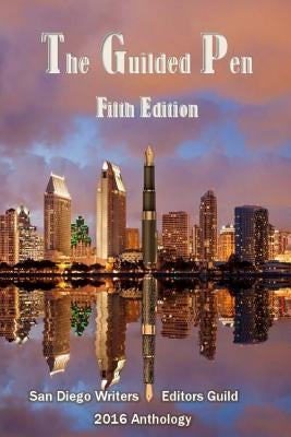The Guilded Pen - Fifth Edition - 2016: Fifth Edition - 2016 by Wallace, Ruth