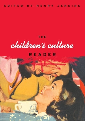 The Children's Culture Reader by Jenkins, Henry