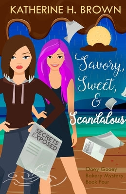 Savory, Sweet, & Scandalous by Brown, Katherine H.