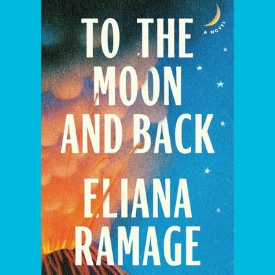 To the Moon and Back by Ramage, Eliana