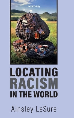 Locating Racism in the World by Lesure, Ainsley