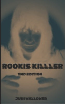 Rookie Killer 2nd Edition by Wallower, Judi
