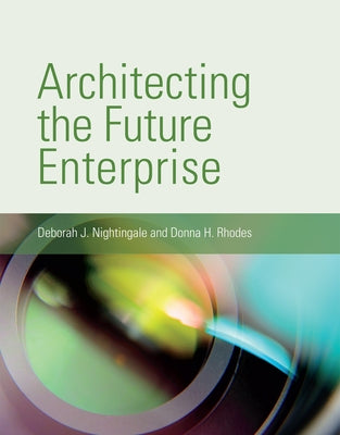 Architecting the Future Enterprise by Nightingale, Deborah J.
