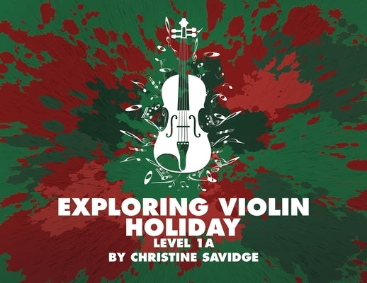 Exploring Violin: Holiday by Savidge, Christine