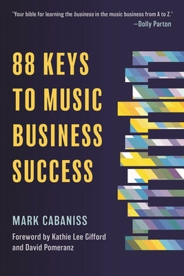 88 Keys to Music Business Success by Cabaniss, Mark