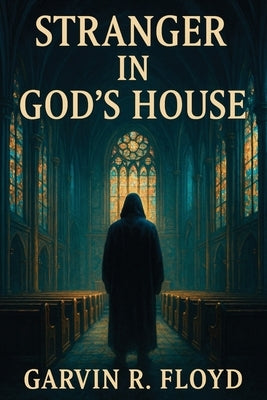 Stranger In God's House by Floyd, Garvin R.