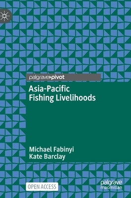 Asia-Pacific Fishing Livelihoods by Fabinyi, Michael