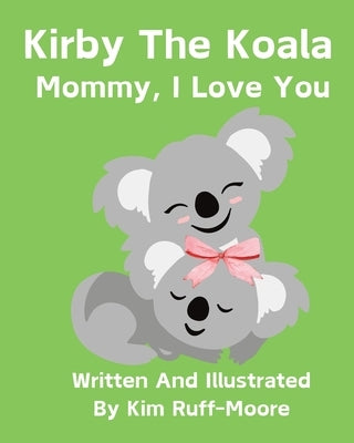 Mommy, I Love You by Ruff-Moore, Kim