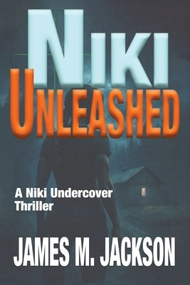 Niki Unleashed by Jackson, James M.
