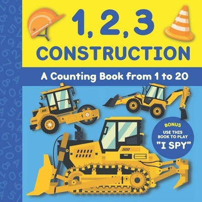 1, 2, 3 Construction: A counting book from 1 to 20 I Spy by Books, Little Pear
