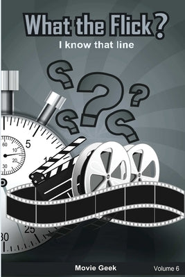 What the Flick? Volume 6 by Geek, Movie