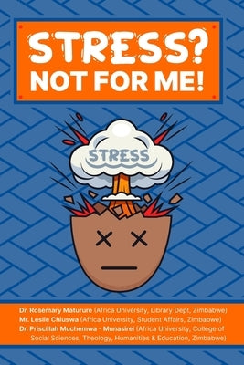 Stress? Not for Me! by Muchemwa- Munasirei, Priscillah