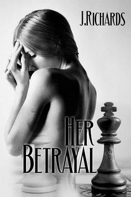 Her Betrayal by Richards, J.