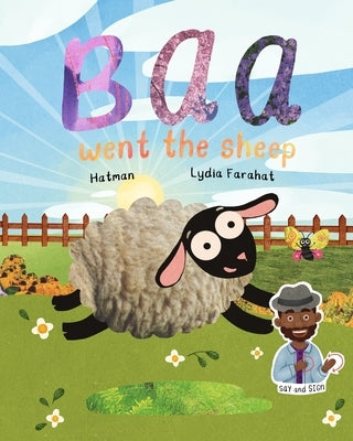 Baa Went The Sheep: Say and Sign by Farahat, Lydia