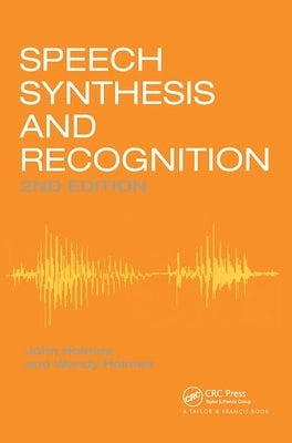 Speech Synthesis and Recognition by Holmes, Wendy