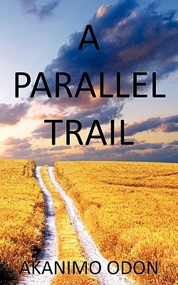 A Parallel Trail by Odon, Akanimo