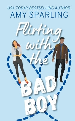 Flirting with the Bad Boy by Sparling, Amy