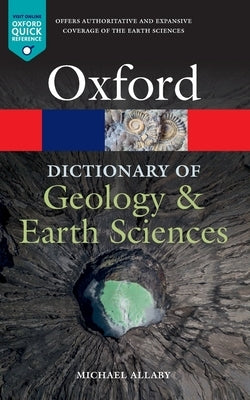 A Dictionary of Geology and Earth Sciences by Allaby, Michael