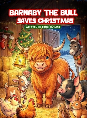 Barnaby the Bull Saves Christmas by Swindle, Ernie