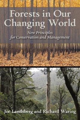 Forests in Our Changing World: New Principles for Conservation and Management by Landsberg, Joe