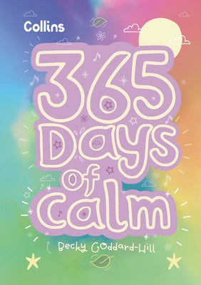 Collins 365 Days of Calm by Goddard-Hill, Becky