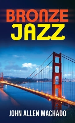 Bronze Jazz by Machado, John Allen
