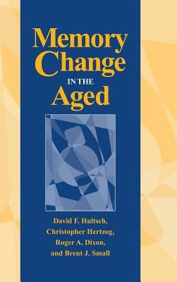 Memory Change in the Aged by Hultsch, David F.
