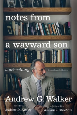 Notes from a Wayward Son by Walker, Andrew G.