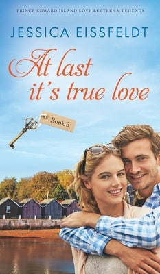 At Last It's True Love by Eissfeldt, Jessica
