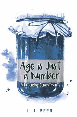 Relationship Commitments: Age is Just a Number by Beer, L. I.