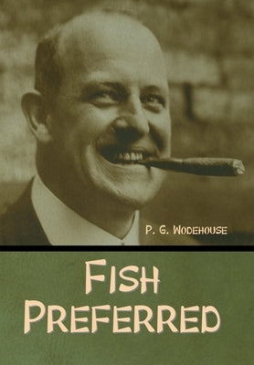 Fish Preferred by Wodehouse, P. G.