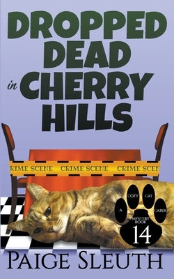 Dropped Dead in Cherry Hills by Sleuth, Paige