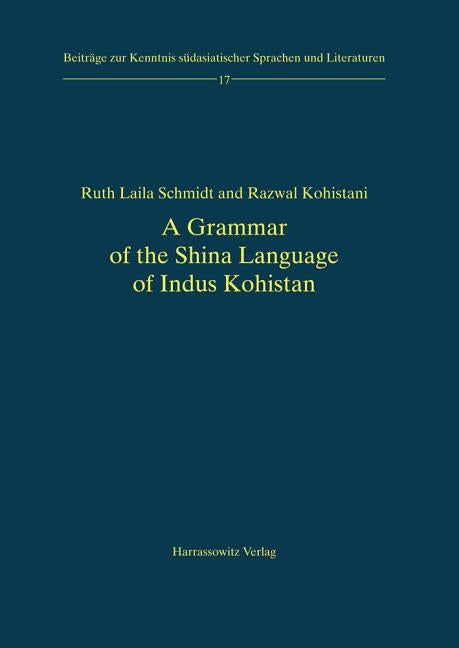 A Grammar of the Shina Language of Indus Kohistan by Schmidt, Ruth L.