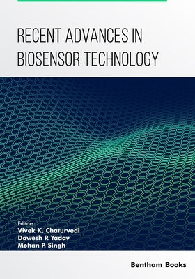 Recent Advances in Biosensor Technology by Yadav, Dawesh P.
