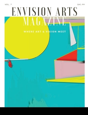 Envision Arts Magazine Volume 7 by Arts, Envision